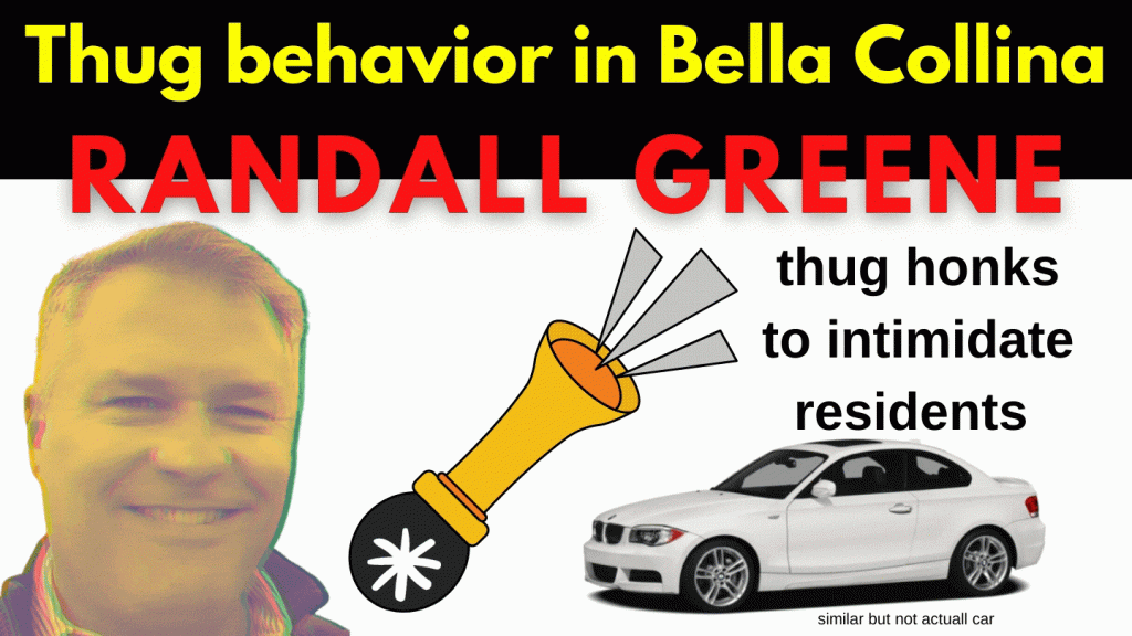 Thug honks to intimidate residents in Bella Collina
